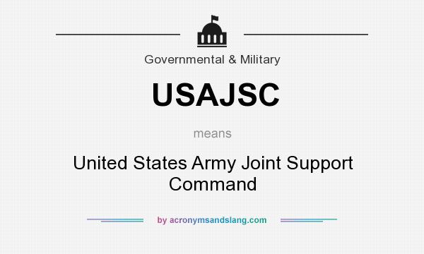 What does USAJSC mean? It stands for United States Army Joint Support Command