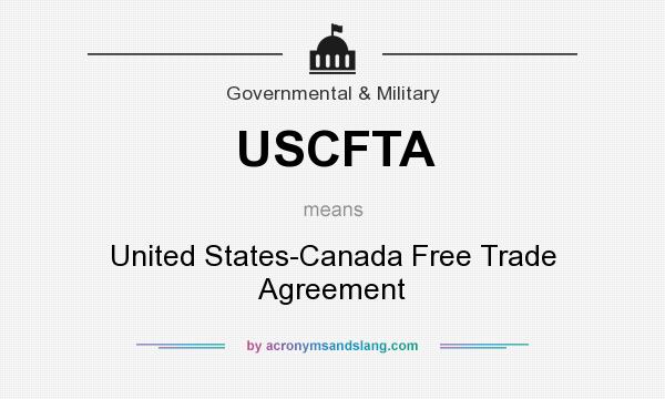 What does USCFTA mean? It stands for United States-Canada Free Trade Agreement
