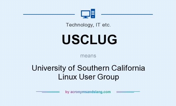 What does USCLUG mean? It stands for University of Southern California Linux User Group