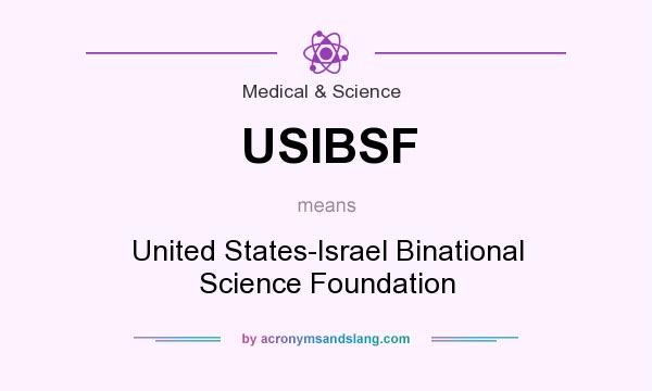 What does USIBSF mean? It stands for United States-Israel Binational Science Foundation