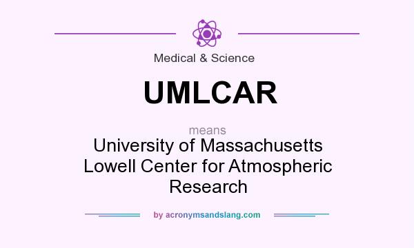 What does UMLCAR mean? It stands for University of Massachusetts Lowell Center for Atmospheric Research