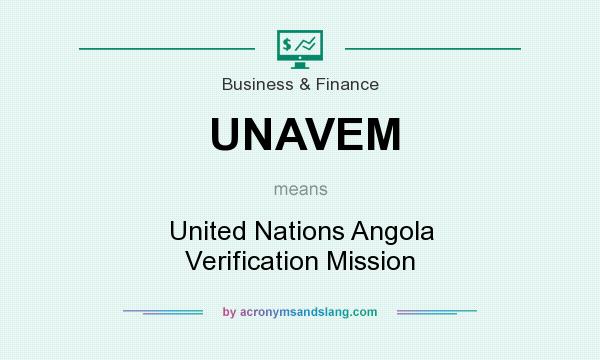 What does UNAVEM mean? It stands for United Nations Angola Verification Mission