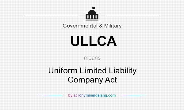 What does ULLCA mean? It stands for Uniform Limited Liability Company Act