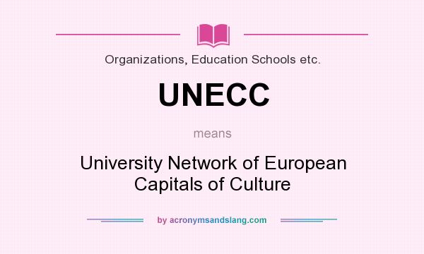 What does UNECC mean? It stands for University Network of European Capitals of Culture