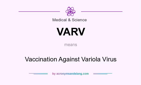 What does VARV mean? It stands for Vaccination Against Variola Virus