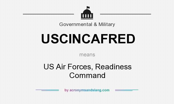 What does USCINCAFRED mean? It stands for US Air Forces, Readiness Command
