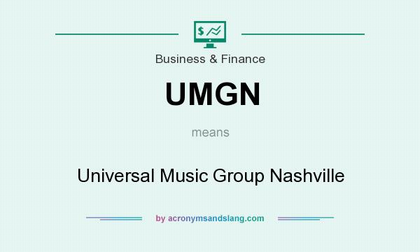 What does UMGN mean? It stands for Universal Music Group Nashville