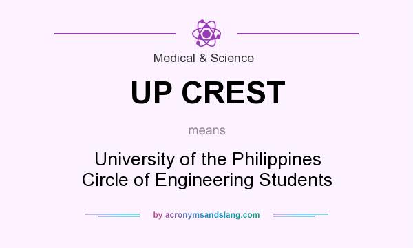 What does UP CREST mean? It stands for University of the Philippines Circle of Engineering Students