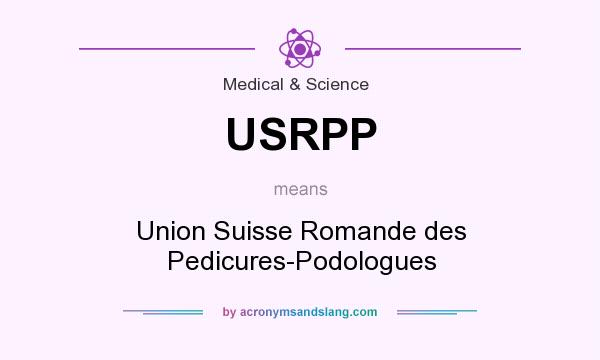What does USRPP mean? It stands for Union Suisse Romande des Pedicures-Podologues