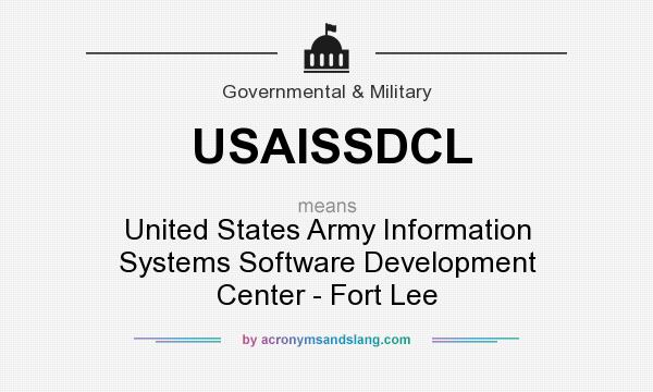 What does USAISSDCL mean? It stands for United States Army Information Systems Software Development Center - Fort Lee