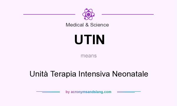 What does UTIN mean? It stands for Unità Terapia Intensiva Neonatale