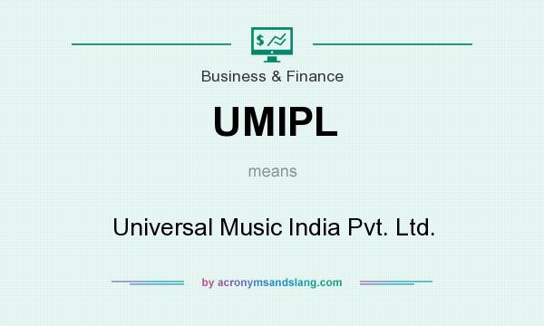 What does UMIPL mean? It stands for Universal Music India Pvt. Ltd.