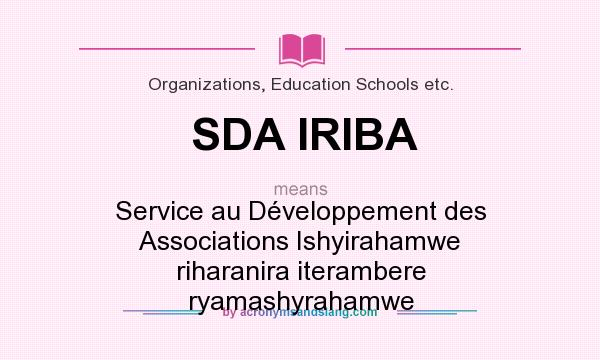 What does SDA IRIBA mean? It stands for Service au Développement des Associations Ishyirahamwe riharanira iterambere ryamashyrahamwe