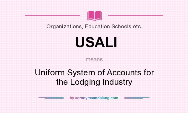 What does USALI mean? It stands for Uniform System of Accounts for the Lodging Industry
