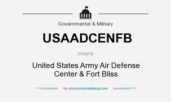 What does USAADCENFB mean? It stands for United States Army Air Defense Center & Fort Bliss