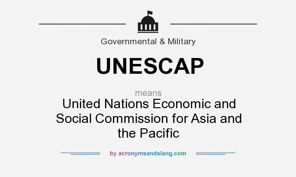 What does UNESCAP mean? It stands for United Nations Economic and Social Commission for Asia and the Pacific