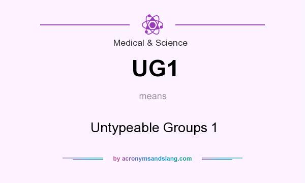 What does UG1 mean? It stands for Untypeable Groups 1