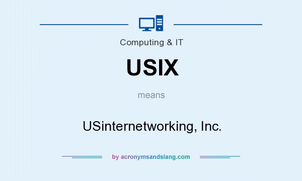 What does USIX mean? It stands for USinternetworking, Inc.