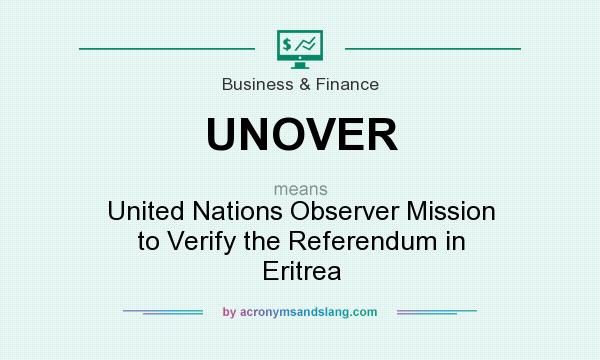 What does UNOVER mean? It stands for United Nations Observer Mission to Verify the Referendum in Eritrea