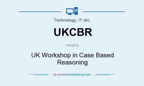 What does UKCBR mean? It stands for UK Workshop in Case Based Reasoning