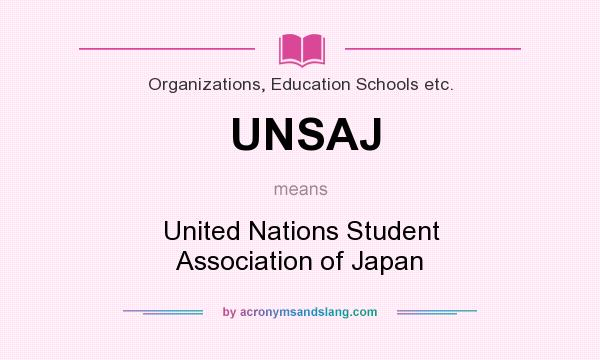 What does UNSAJ mean? It stands for United Nations Student Association of Japan