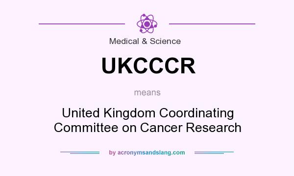 What does UKCCCR mean? It stands for United Kingdom Coordinating Committee on Cancer Research