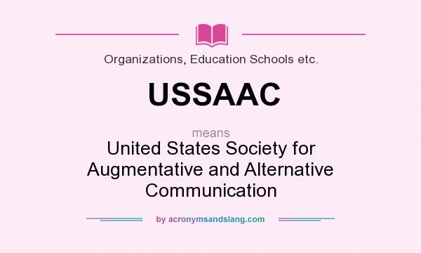 What does USSAAC mean? It stands for United States Society for Augmentative and Alternative Communication