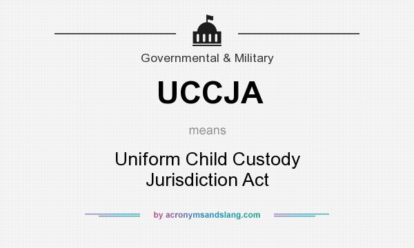 What does UCCJA mean? It stands for Uniform Child Custody Jurisdiction Act