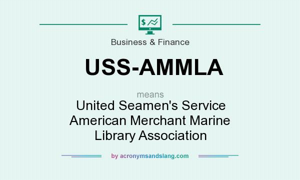 What does USS-AMMLA mean? It stands for United Seamen`s Service American Merchant Marine Library Association