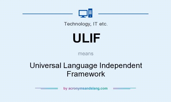 What does ULIF mean? It stands for Universal Language Independent Framework