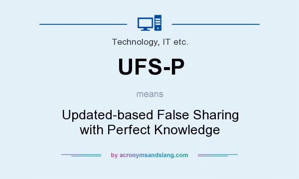 What does UFS-P mean? It stands for Updated-based False Sharing with Perfect Knowledge