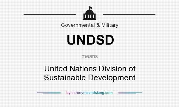 What does UNDSD mean? It stands for United Nations Division of Sustainable Development