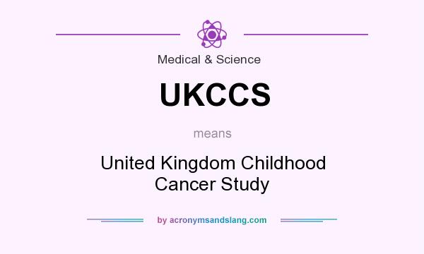 What does UKCCS mean? It stands for United Kingdom Childhood Cancer Study
