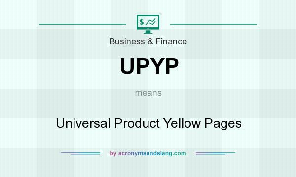 What does UPYP mean? It stands for Universal Product Yellow Pages