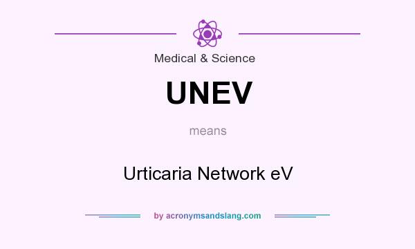 What does UNEV mean? It stands for Urticaria Network eV