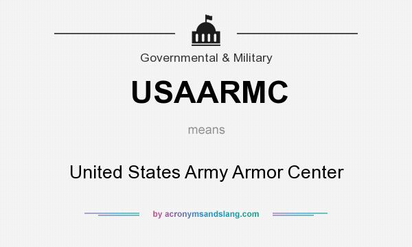 What does USAARMC mean? It stands for United States Army Armor Center