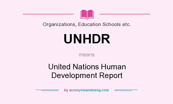 What does UNHDR mean? It stands for United Nations Human Development Report