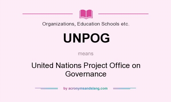 What does UNPOG mean? It stands for United Nations Project Office on Governance