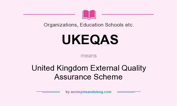 What does UKEQAS mean? It stands for United Kingdom External Quality Assurance Scheme
