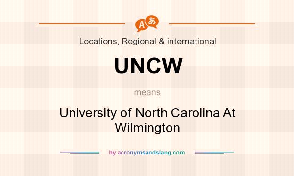 What does UNCW mean? It stands for University of North Carolina At Wilmington