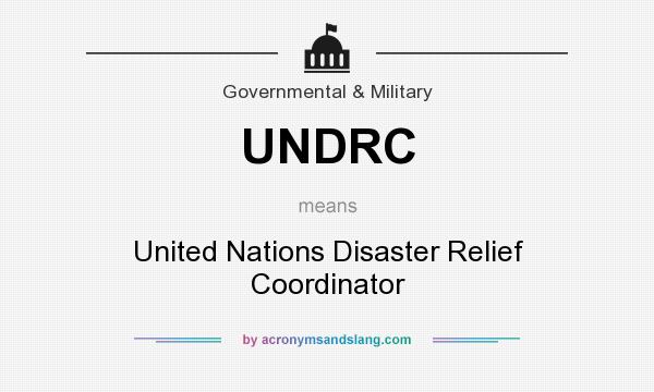 What does UNDRC mean? It stands for United Nations Disaster Relief Coordinator