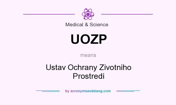 What does UOZP mean? It stands for Ustav Ochrany Zivotniho Prostredi
