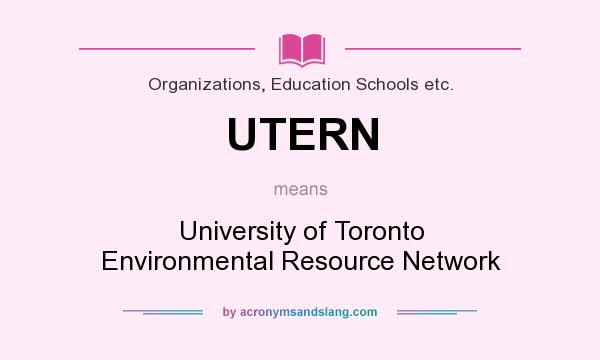 What does UTERN mean? It stands for University of Toronto Environmental Resource Network