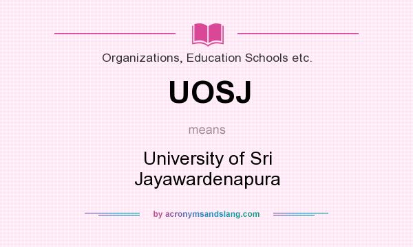 What does UOSJ mean? It stands for University of Sri Jayawardenapura