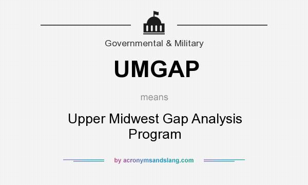 What does UMGAP mean? It stands for Upper Midwest Gap Analysis Program