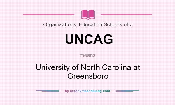 What does UNCAG mean? It stands for University of North Carolina at Greensboro