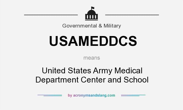 What does USAMEDDCS mean? It stands for United States Army Medical Department Center and School