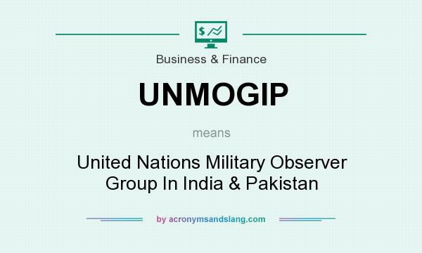 What does UNMOGIP mean? It stands for United Nations Military Observer Group In India & Pakistan