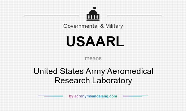 What does USAARL mean? It stands for United States Army Aeromedical Research Laboratory