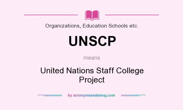 What does UNSCP mean? It stands for United Nations Staff College Project